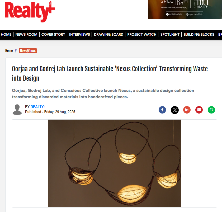 REALTY PLUS | OORJAA AND GODREJ LAB LAUNCH SUSTAINABLE 'NEXUS COLLECTION' TRANSFORMING WASTE INTO DESIGN